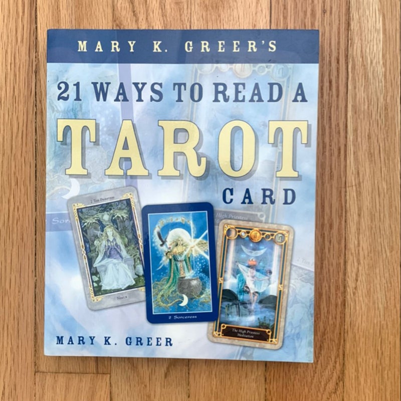 Mary K. Greer's 21 Ways to Read a Tarot Card