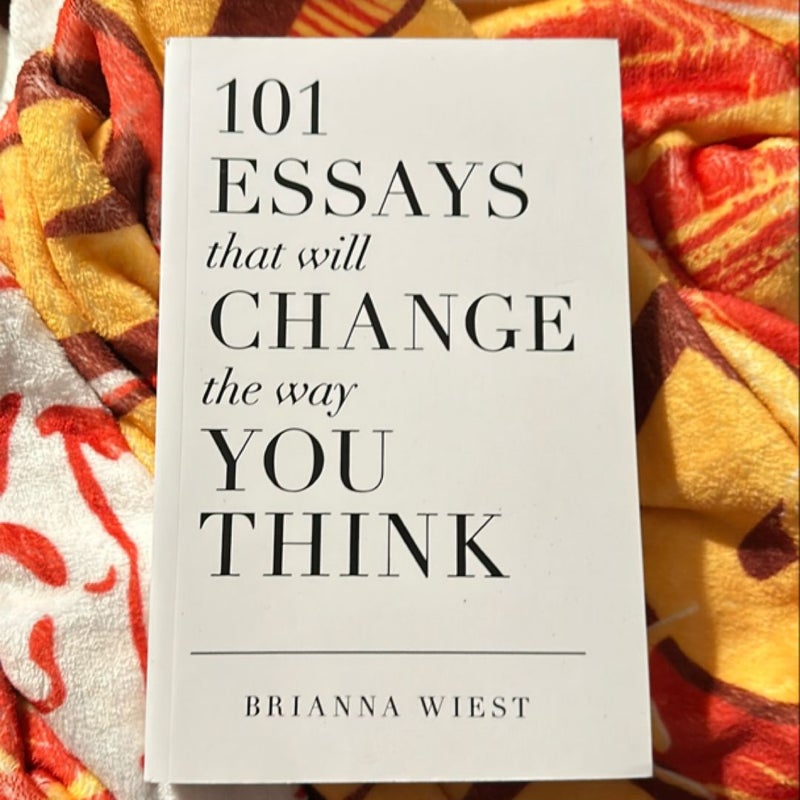 101 Essays That Will Change the Way You Think