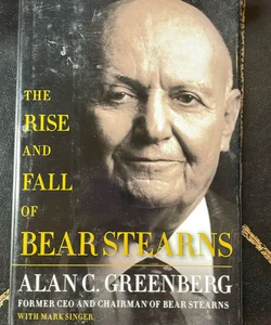 The Rise and Fall of Bear Stearns