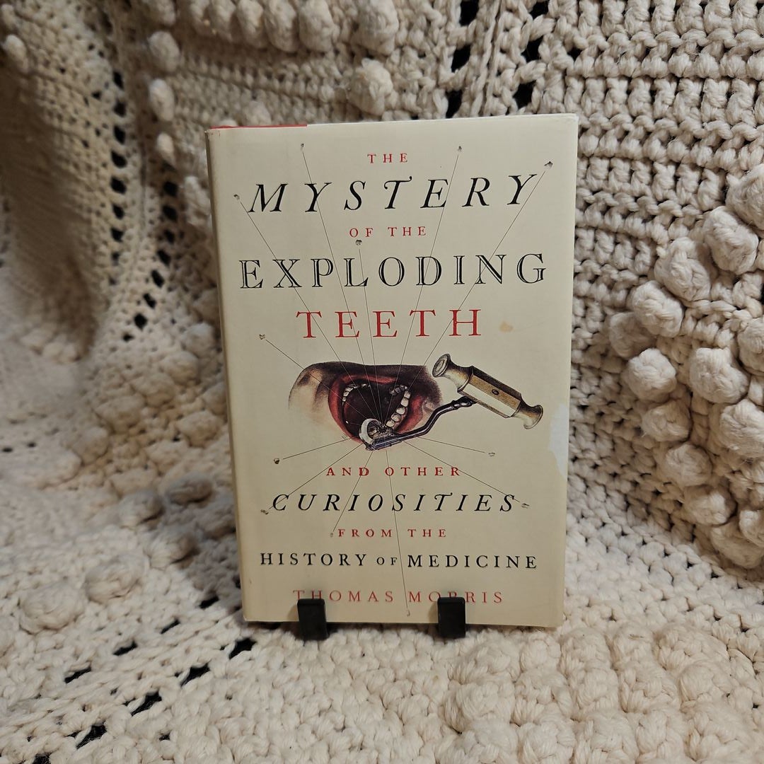 The Mystery of the Exploding Teeth by Thomas Morris
