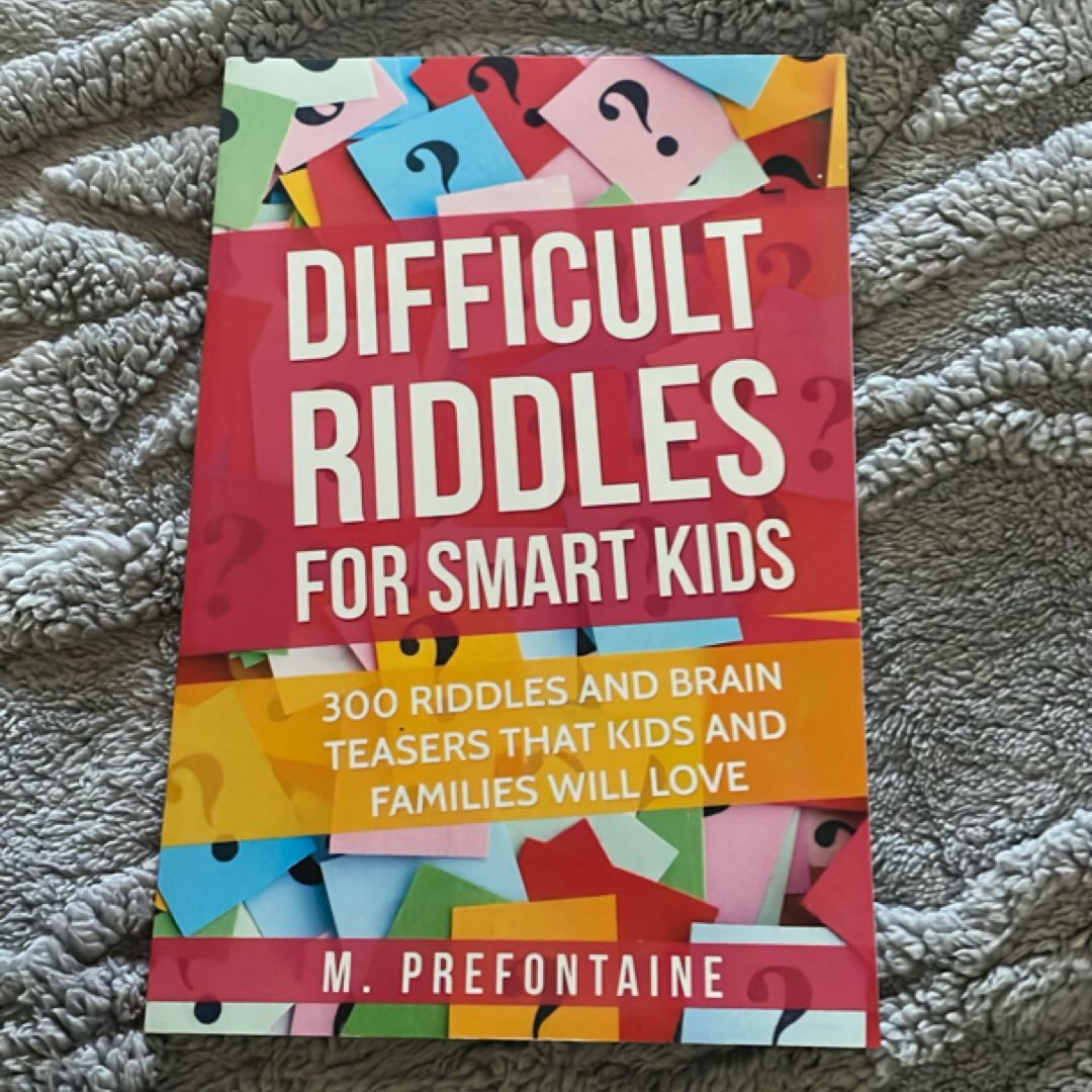 Difficult Riddles for Smart Kids