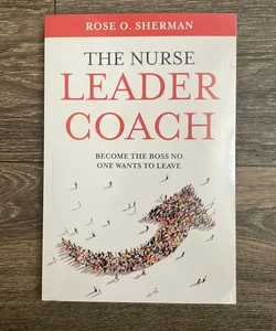 The Nurse Leader Coach