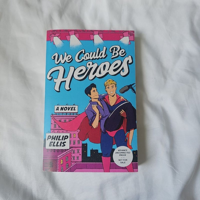 We Could Be Heroes ARC