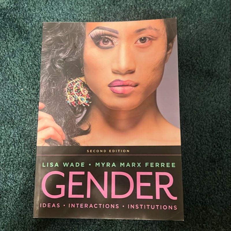Gender: Ideas, Interactions, Institutions, 2nd Edition