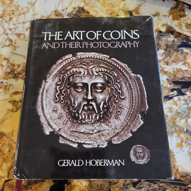 The Art of Coins and Their Photography - An Illustrated Photographic Treatise with an Introduction to Numismatics