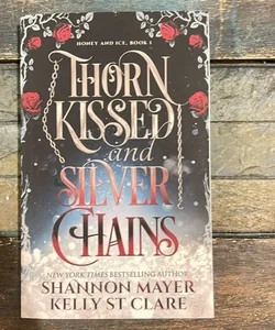 Thorn Kissed and Silver Chains