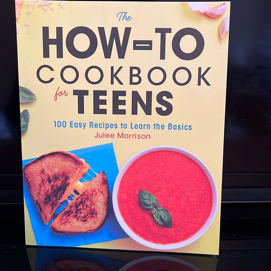 The How-To Cookbook for Teens