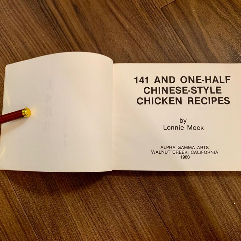 One Hundred Forty-One and One-Half Chinese-Style Chicken Recipes