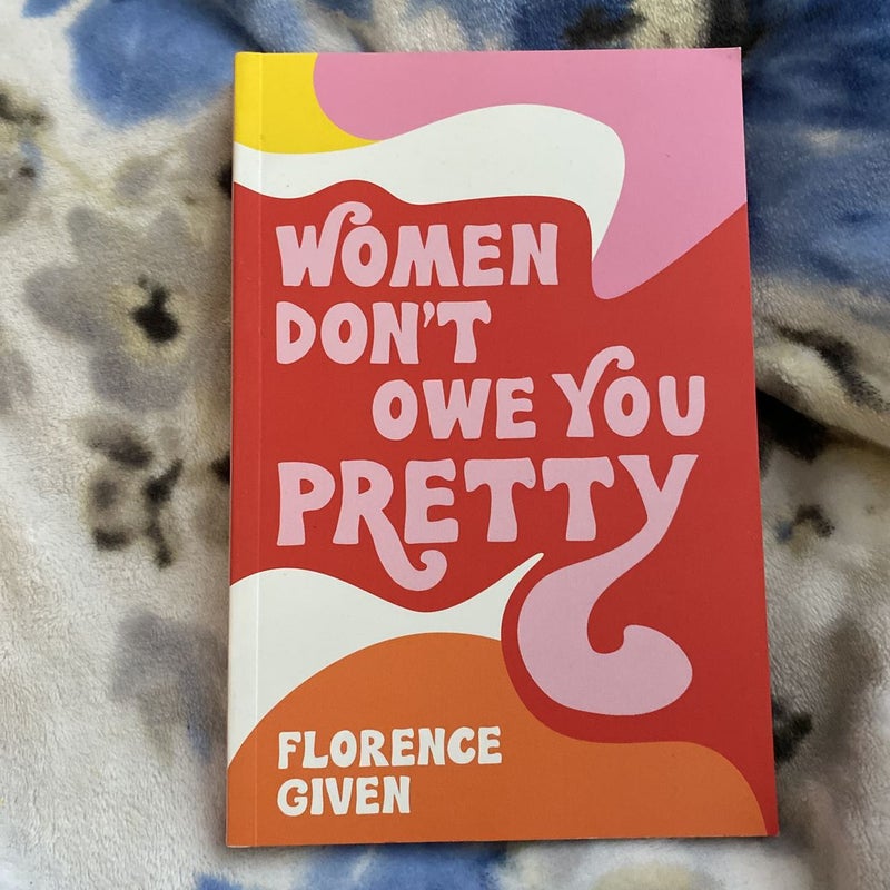Women Don't Owe You Pretty