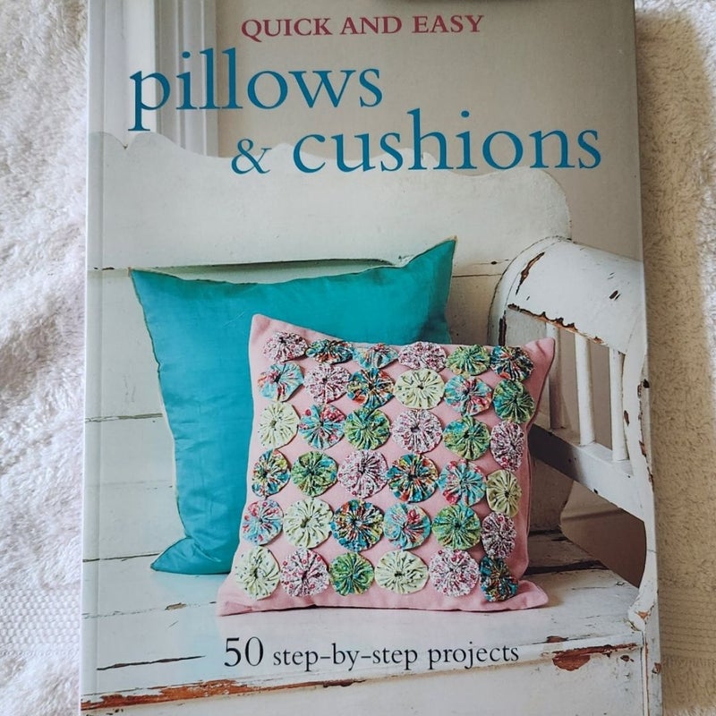 Quick and Easy Pillows and Cushions