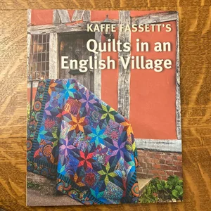 Kaffe Fassett's Quilts in an English Village