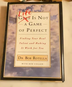 Life Is Not a Game of Perfect