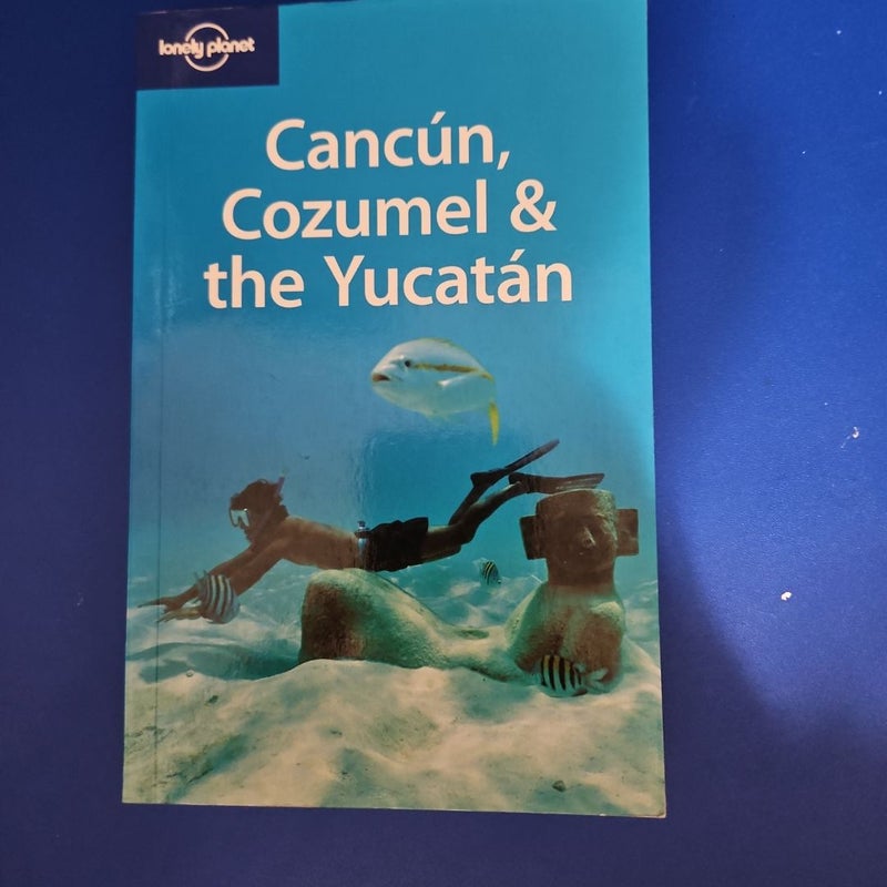 Lonely Planet CANCÚN, COZUMEL & THE YUCATÁN Travel Guide
