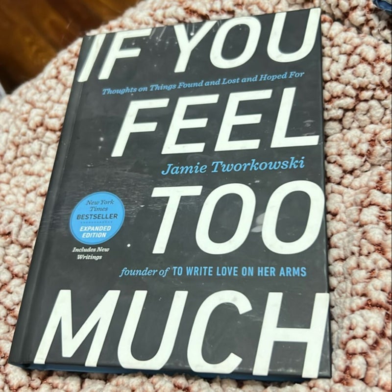 If You Feel Too Much, Expanded Edition