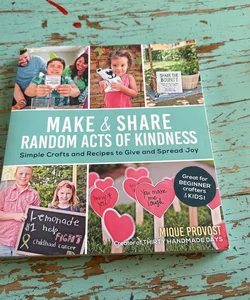 Make and Share Random Acts of Kindness