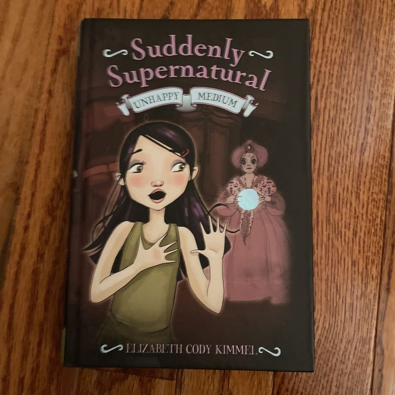 Suddenly Supernatural- Unhappy Medium