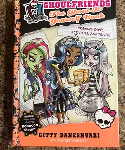 Monster High: Ghoulfriends the Ghoul-It-Yourself Book