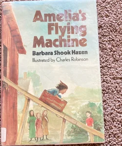 Amelia's Flying Machine