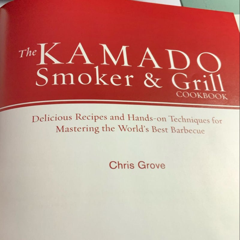 The Kamado Smoker and Grill Cookbook