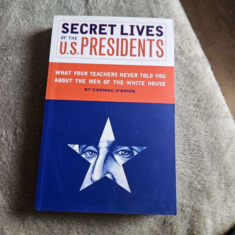 Secret Lives of the U.S. Presidents