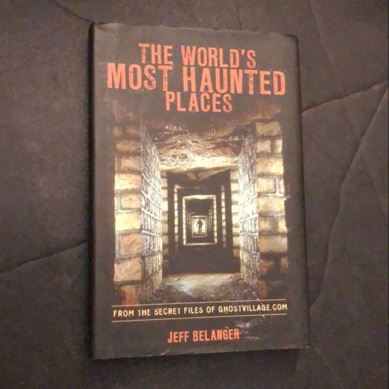 The World’s Most Haunted Places 