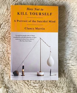 How Not to Kill Yourself