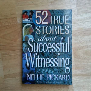 52 True Stories about Successful Witnessing