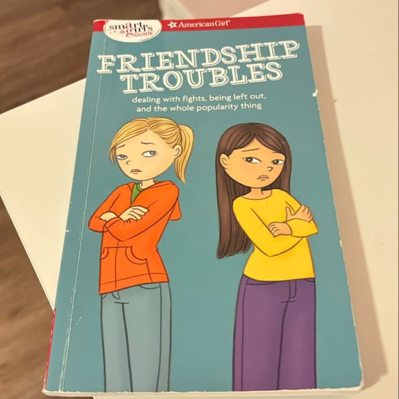 A Smart Girl's Guide: Friendship Troubles (Revised)