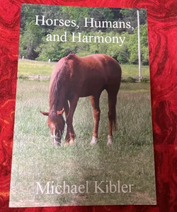 Horses, Humans, and Harmony (Signed)