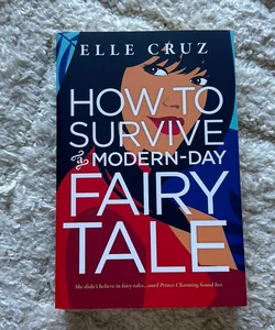 How to Survive a Modern-Day Fairy Tale