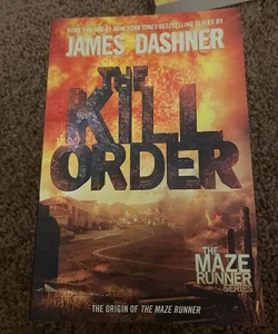 The Kill Order (Maze Runner, Book Four; Origin)