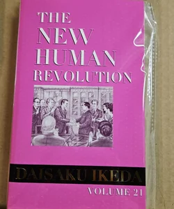 The New Human Revolution : Vol. 21 Nichiren Buddhism 