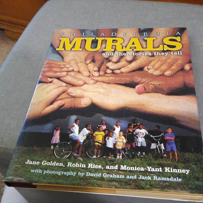 Philadelphia Murals and Stories They Tell by Jane Golden, Hardcover