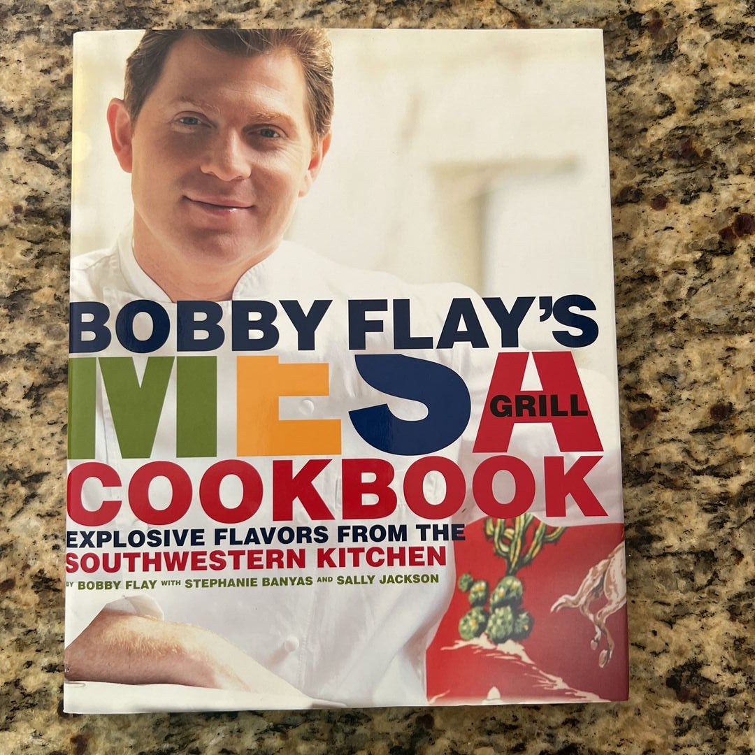 Bobby Flay's Mesa Grill Cookbook