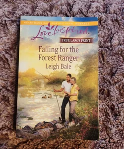 Falling for the Forest Ranger (true large print)