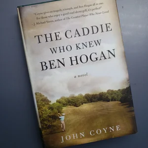The Caddie Who Knew Ben Hogan