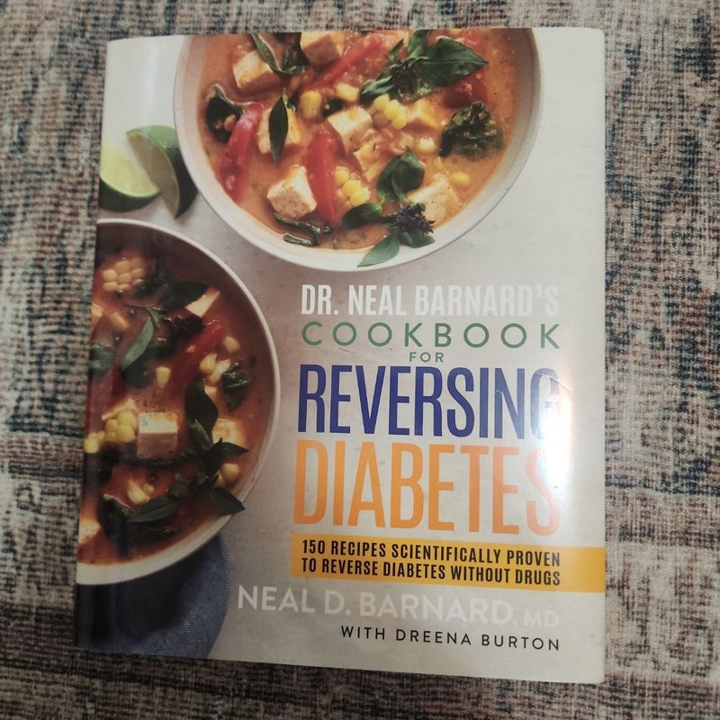 Dr. Neal Barnard's Cookbook for Reversing Diabetes