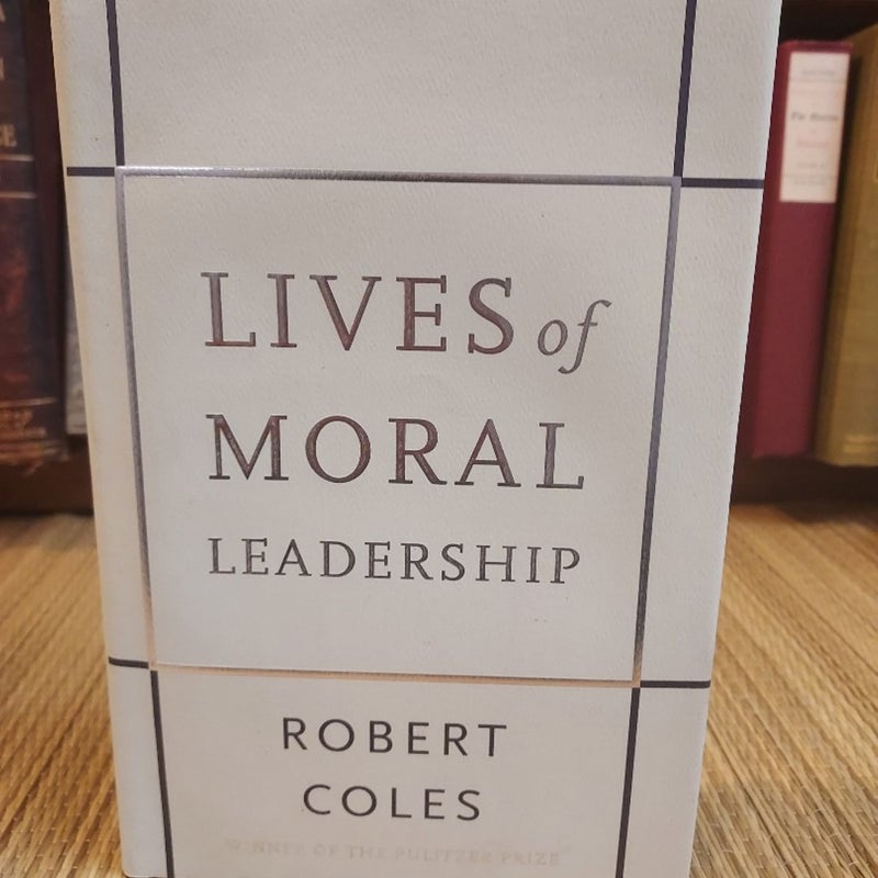 Lives of Moral Leadership