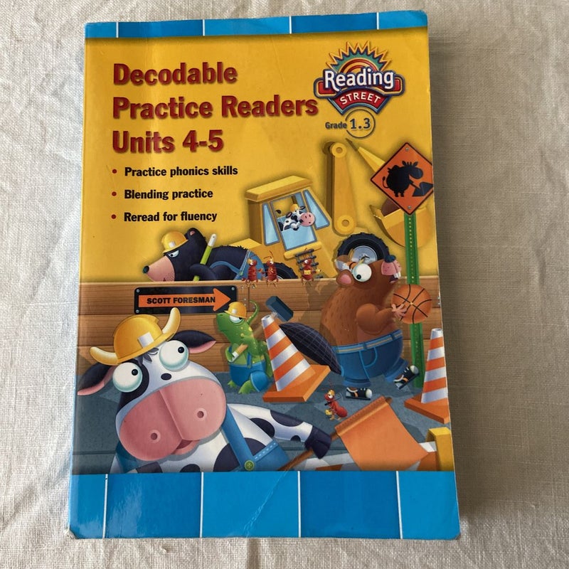 Reading 2011 Decodable Practice Readers:units 4 and 5 Grade 1