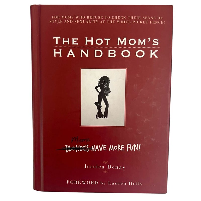 The Hot Mom's Handbook