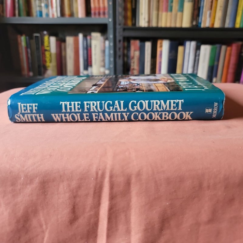 The Frugal Gourmet Whole Family Cook Book