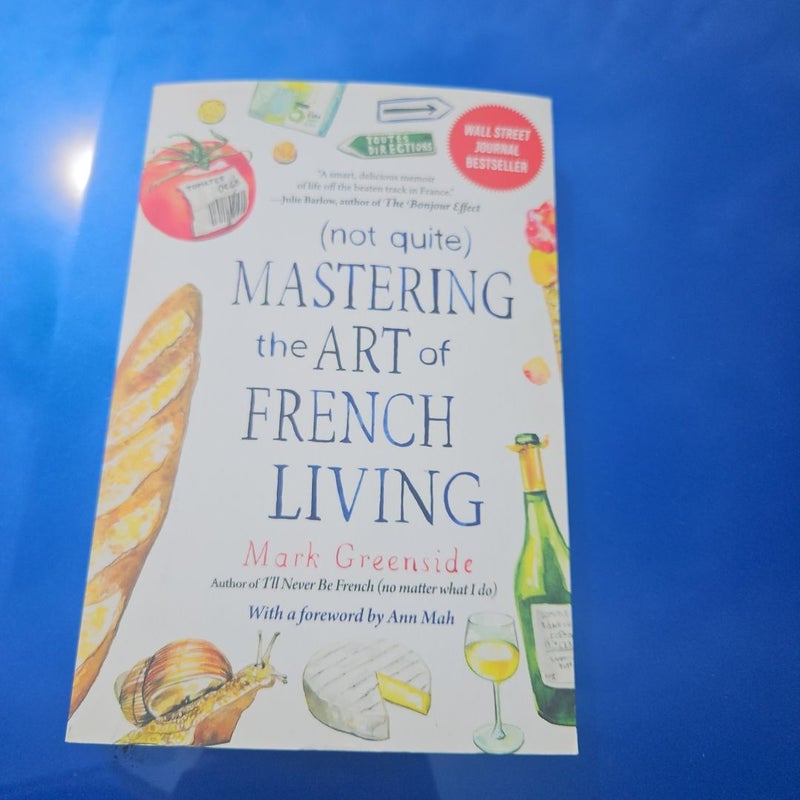 (Not Quite) Mastering the Art of French Living