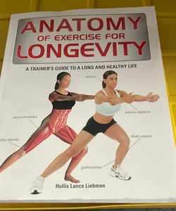 Anatomy of Exercise for Longevity