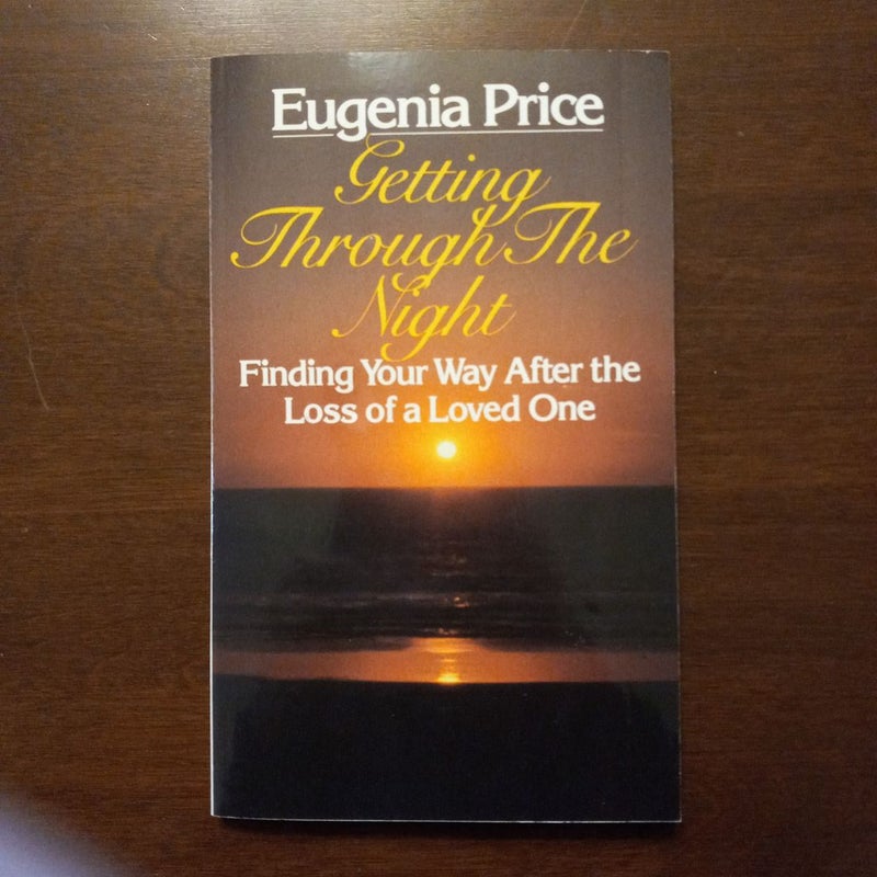 Getting Through the Night: Finding Your Way after the Loss of a Loved One