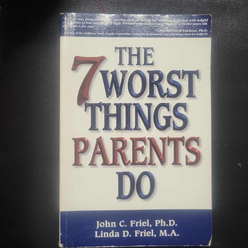 The 7 Worst Things Good Parents Do