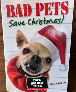 Bad Pets Save Christmas!
