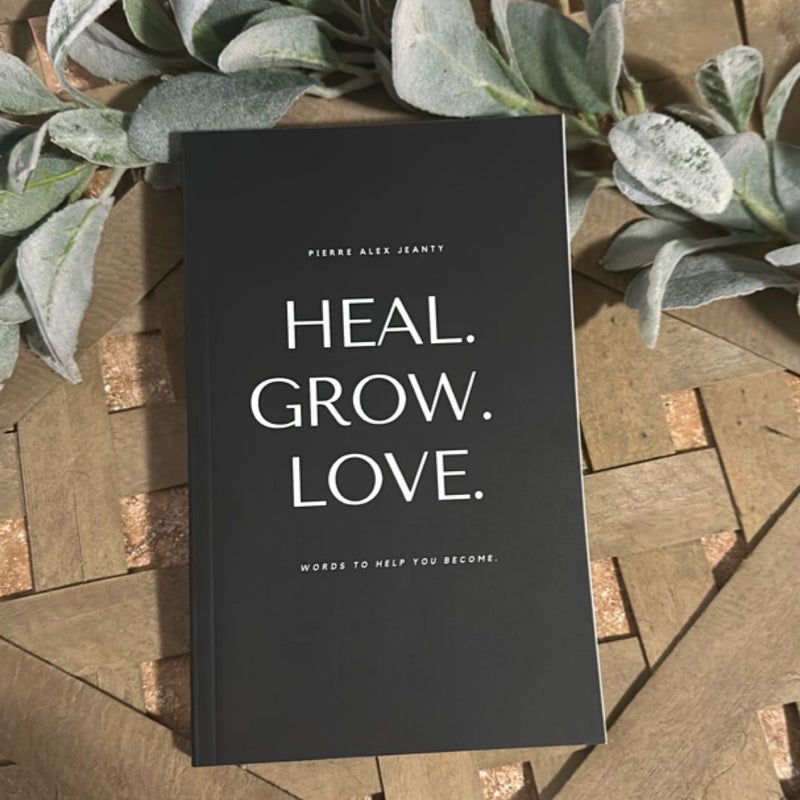 Heal. Grow. Love