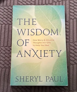 The Wisdom of Anxiety