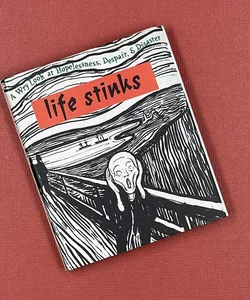 Life Stinks