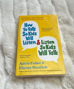 How to Talk So Kids Will Listen and Listen So Kids Will Talk